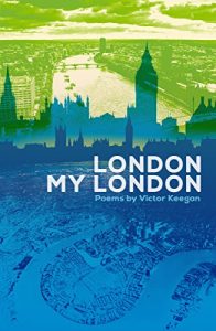 London my London Poems by Victor Keegan