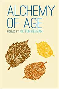 Alchemy of Age London Poems by Victor Keegan